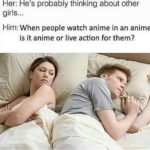 Anime Memes Anime, Nice text: Her: He