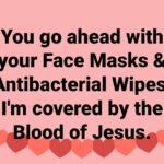 boomer memes Political, God, Christ, Christians, Son, Lord text: You go ahead with your Face Masks & Antibacterial Wipes, I