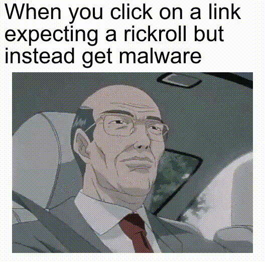 Dank, WgXcQ, Qw4, GTO, Linux, Laughs Dank Memes Dank, WgXcQ, Qw4, GTO, Linux, Laughs text: When you click on a link expecting a rickroll but instead get malware 