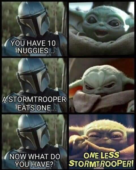 Cringe, Yoda, Baby Yoda, Star Wars, No cringe memes Cringe, Yoda, Baby Yoda, Star Wars, No text: HAVE 10 iNUGGlESÆt VSTORMTROOPER *EATSIONE.. 7 Oow WHAT DO ONE LESS HAVE?A STORMT/OOPER! 