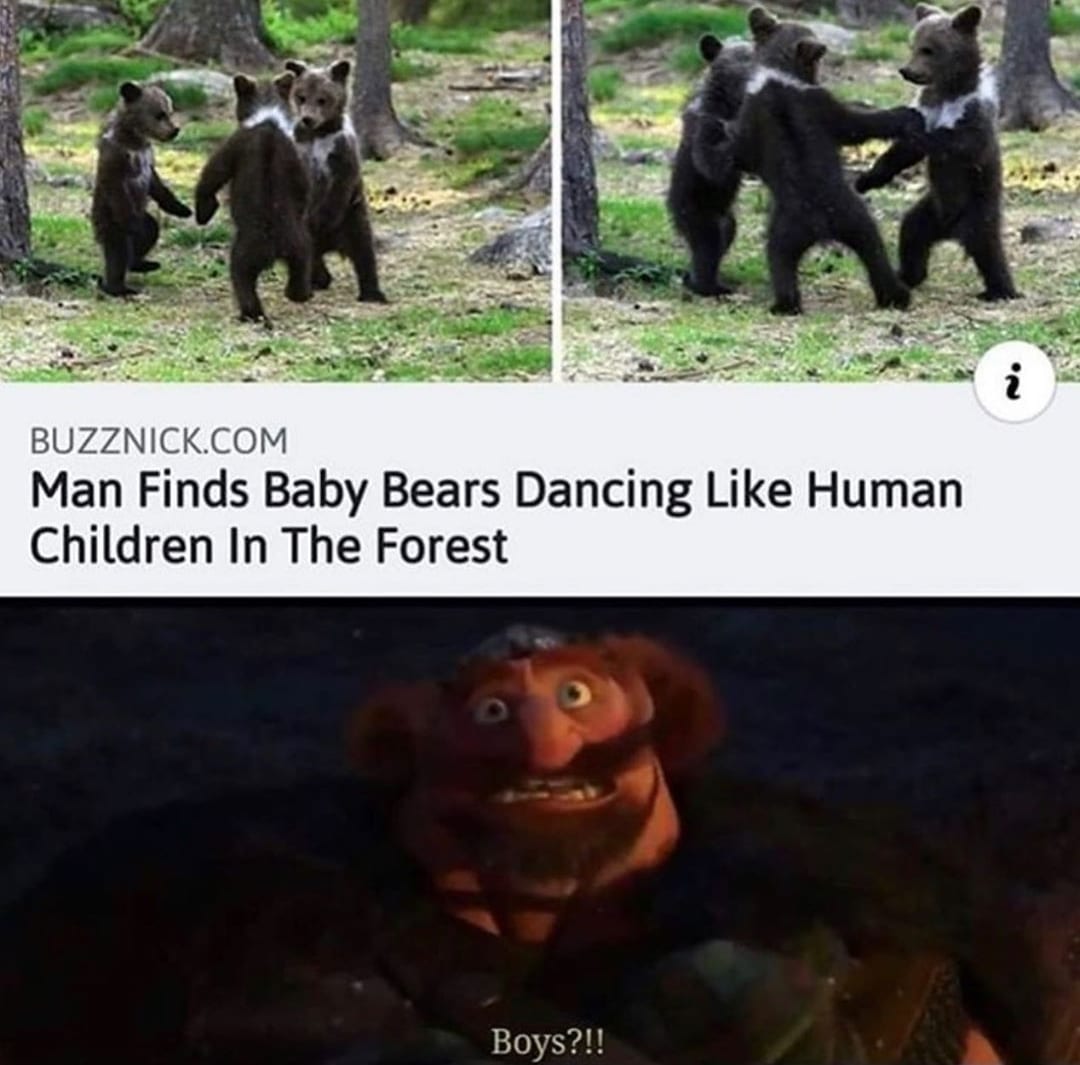 Funny, Brave, Wl9, Scottish, QnD3, Ewoks other memes Funny, Brave, Wl9, Scottish, QnD3, Ewoks text: BUZZNICK.COM Man Finds Baby Bears Dancing Like Human Children In The Forest Boys?!! 
