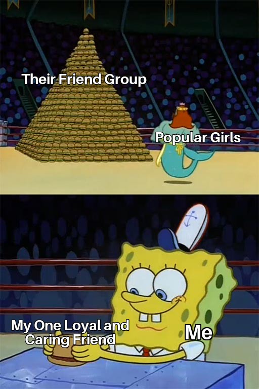 Wholesome memes, To Each Their Own Wholesome Memes Wholesome memes, To Each Their Own text: Their Frie-hRGroup a_PQpular Girls—• My Ong Loyal and CåttngrF/iend 