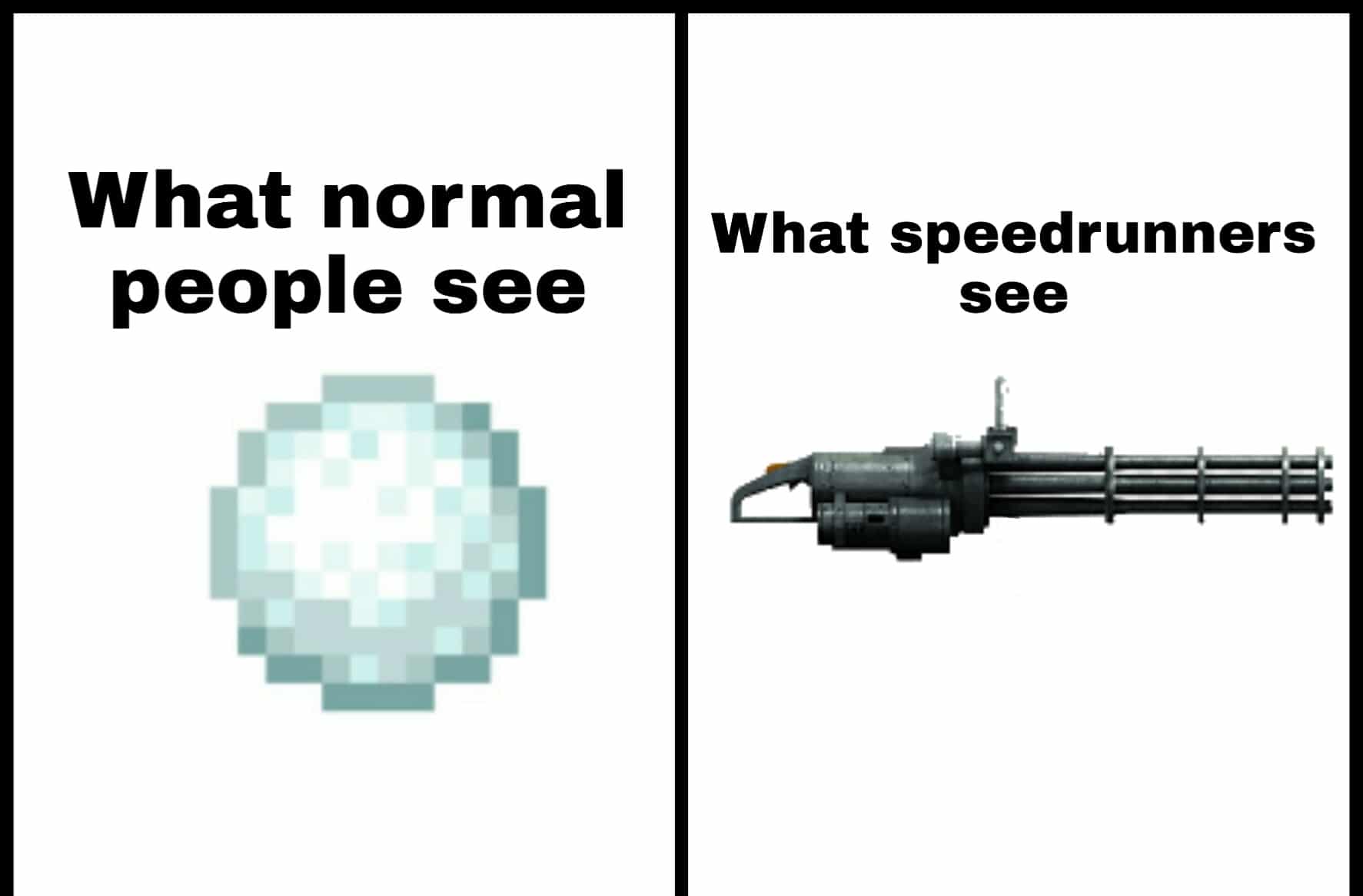 Minecraft,  minecraft memes Minecraft,  text: What normal people see What speedrunners see 