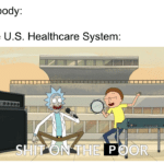 Dank Memes Dank, American, America, Rick, Morty, Canada text: Nobody: The U.S. Healthcare System:  Dank, American, America, Rick, Morty, Canada