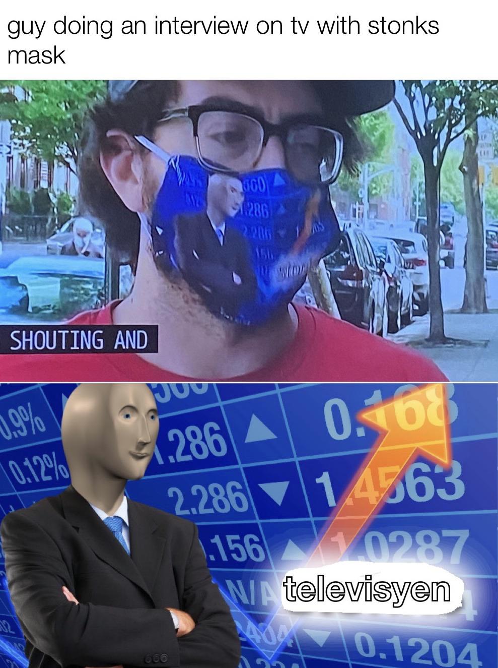 Funny, Malay, Television, Stonks, NVEST other memes Funny, Malay, Television, Stonks, NVEST text: guy doing an interview on tv with stonks mask SHOUTING AND \.156 tenevåsyen 