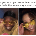 Dank Memes Hold up, Wheel, HolUp, TNkvvD, Thanks, PHW9MM text: When you wish you were dead and your crush feels the same way about you  Hold up, Wheel, HolUp, TNkvvD, Thanks, PHW9MM