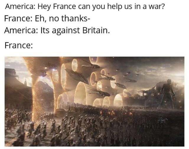 Funny, France, America, French, British, Britain other memes Funny, France, America, French, British, Britain text: America: Hey France can you help us in a war? France: Eh, no thanks- America: Its against Britain. France: 