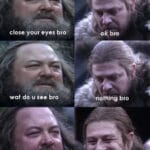 Game of thrones memes Game of thrones, Bessie text: close your eyes bro wat do u see bro that