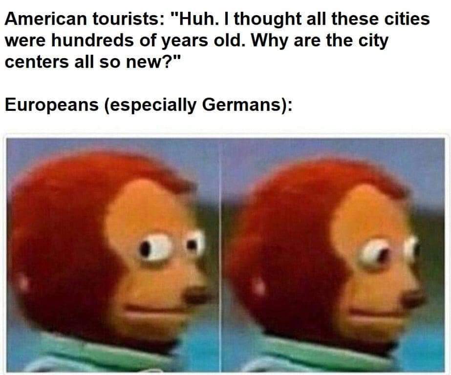 History, Dresden, Germany, German, Warsaw, Germans History Memes History, Dresden, Germany, German, Warsaw, Germans text: American tourists: 