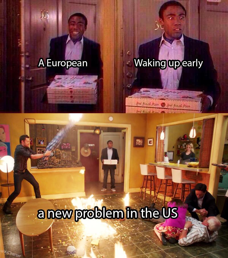 Dank, America, USA, Americans, European, Europe Dank Memes Dank, America, USA, Americans, European, Europe text: A European Waking up early a new problem imthe»US 