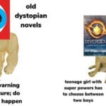 Dank Memes Dank, Divergent, Hunger Games, The Hunger Games, YA, Visit text: 1984 old dystopian novels This is a warning for the future; do not let this happen new ystopian novels DEVERdENT VERONiCA ROTH teenage girl with super powers has to choose between two boys  Dank, Divergent, Hunger Games, The Hunger Games, YA, Visit