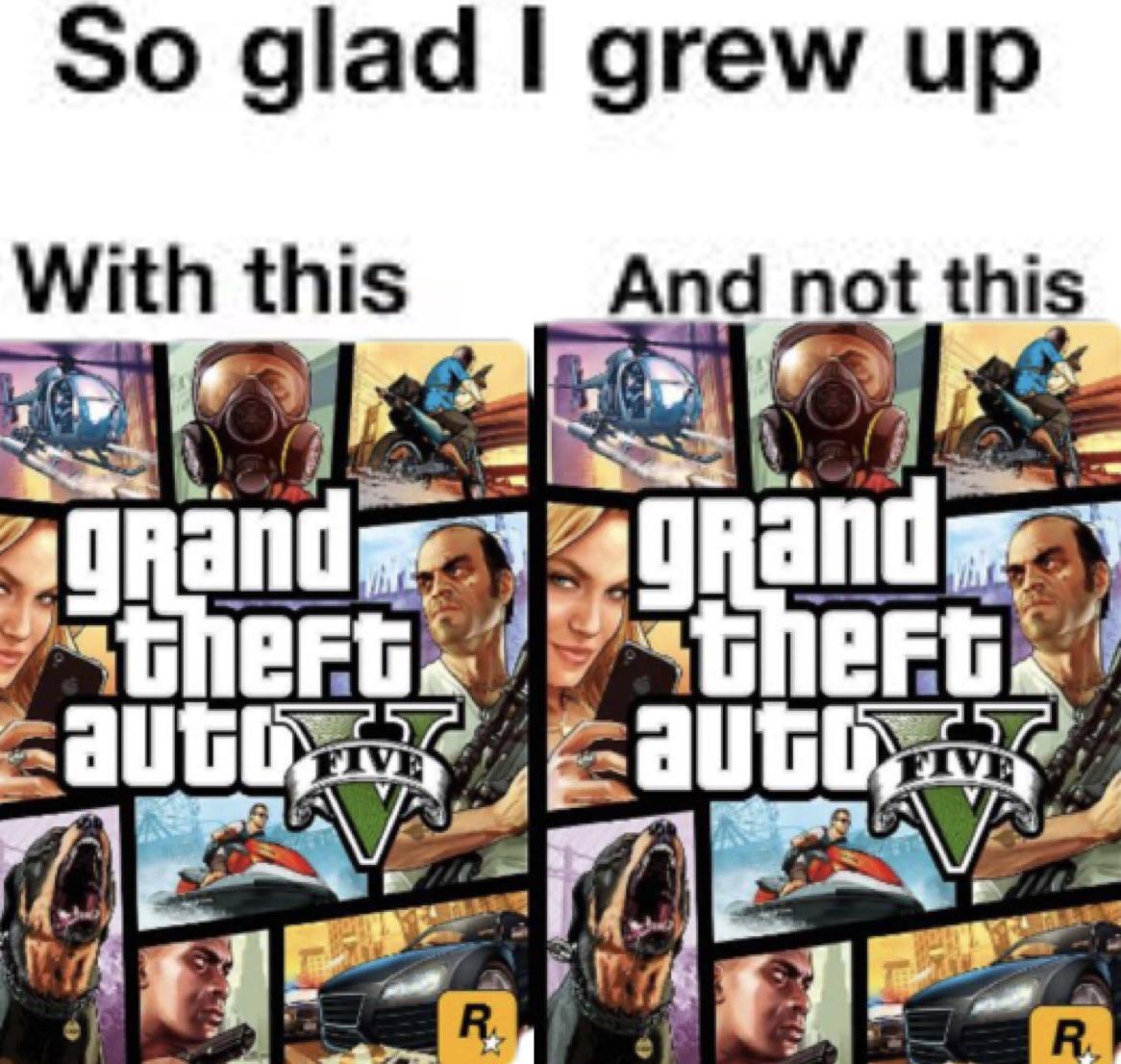 Funny, GTA, Skyrim, Cake Day, Playstation, GTA San Andreas other memes Funny, GTA, Skyrim, Cake Day, Playstation, GTA San Andreas text: So glad I grew up With this And not this 