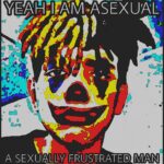 Deep Fried Memes Deep-fried, Jahker text: A SEXUALLY FRUSTRATED MAN  Deep-fried, Jahker