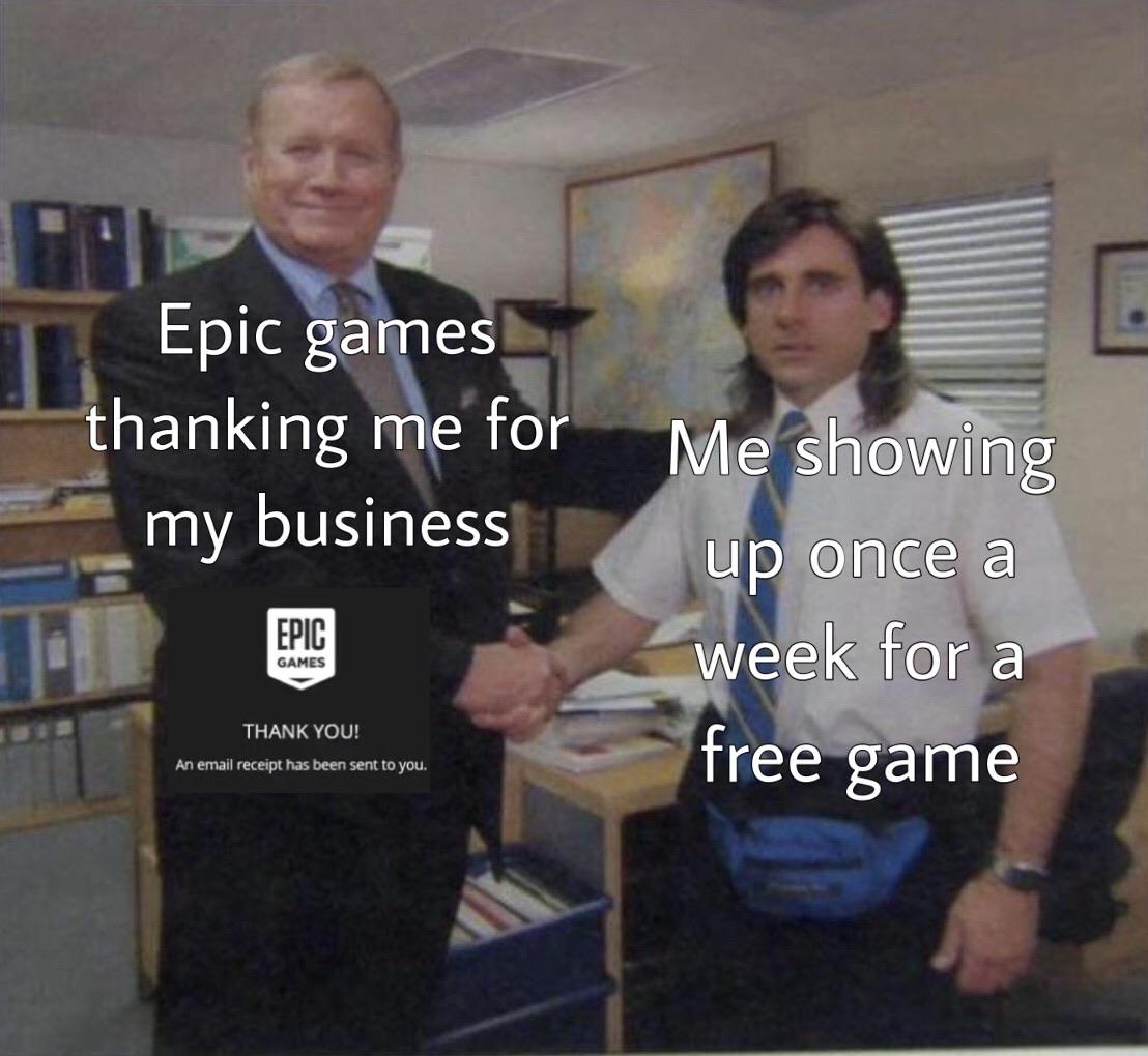 Dank, The Escapists, GTA, TONKS, Lifeless Planet, Epic Dank Memes Dank, The Escapists, GTA, TONKS, Lifeless Planet, Epic text: Epic gamesb thanking me for my business' EPIC THANK YOU! ernail receipt has sent to you. Me showing up once a week for a free ganhe 
