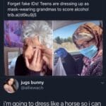Dank Memes Hold up, Wheel, Spin, HolUp, TNkvvD, Step text: New York Post e @nypost 2d Forget fake IDs! Teens are dressing up as mask-wearing grandmas to score alcohol trib.al/d6ku9jS jugs bunny \ , @alliewach i