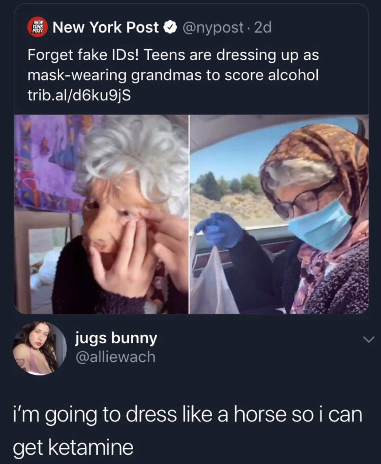 Hold up, Wheel, Spin, HolUp, TNkvvD, Step Dank Memes Hold up, Wheel, Spin, HolUp, TNkvvD, Step text: New York Post e @nypost 2d Forget fake IDs! Teens are dressing up as mask-wearing grandmas to score alcohol trib.al/d6ku9jS jugs bunny \ , @alliewach i'm going to dress like a horse so i can get ketamine 