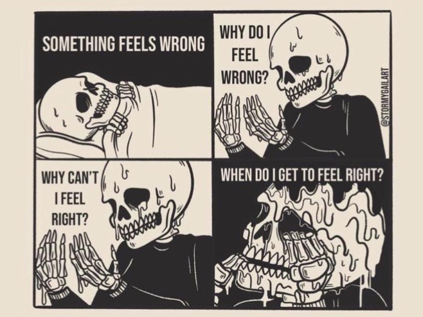 Depression,  depression memes Depression,  text: WHY DO I SOMETHING FEELS WRONG FEEL WRONG? WHY CAN'T I FEEL RIGHT? WHEN DO TO FEEL RIGHT? 