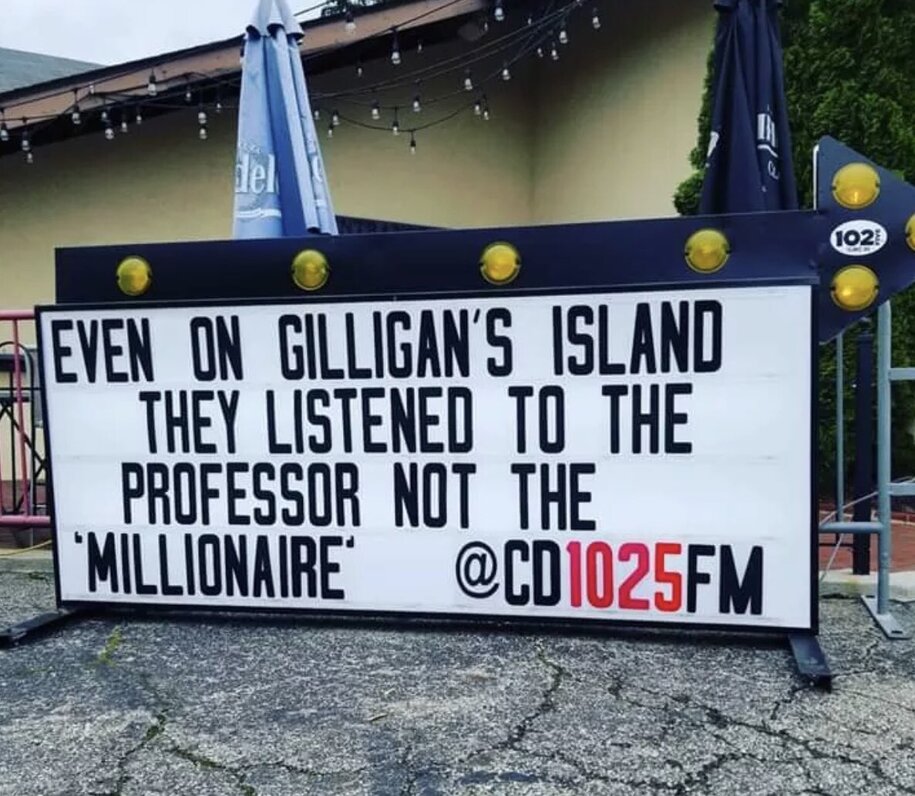 Political, Thurston, Republican, OK, Island Political Memes Political, Thurston, Republican, OK, Island text: 102 EVEN ON GILLIGAN'S ISLAND THEY LISTENED TO THE PROFESSOR NOT THE 'MILLIONAIRE' @CD1025FM 