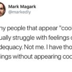 depression memes Depression, Lots text: (9 Mark Magark @markedly Many people that appear "cool" actually struggle with feelings of inadequacy. Not me. I have those feelings without appearing cool at all.  Depression, Lots