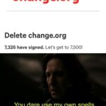 Dank Memes Dank, Change, Visit, OC, Negative, JPEG text: change.org Delete change.org 7,326 have signed. Let
