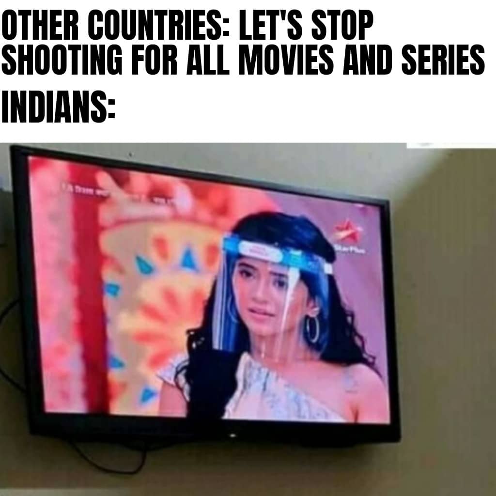Funny, Indian, TV, Indians, India, Yeh Rishta other memes Funny, Indian, TV, Indians, India, Yeh Rishta text: OTHER :COUNTRIES LET'S STOP SHOOTING FOR ALL MOVIES AND SERIES :INDIANS س 