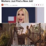 other memes Dank, Ivanka, Whitechapel, Mile End, Let, Africa text: Ivanka Has Some Advice for Unemployed Workers: Just Find a New Job! Esti*t Wang • Filed to tVANKATRUUPv Who are you, who are so wise in the_ways of science? made with •mematic  Dank, Ivanka, Whitechapel, Mile End, Let, Africa