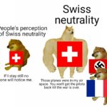 History Memes History, Swiss, Switzerland, Nazi, Germany, German text: Swiss neutrality People