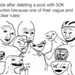 Dank Memes Dank, OK, Mods text: Mods after deleting a post with 50K upvotes because one of their vague and unclear rules: CLAP CLAP  Dank, OK, Mods