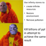 Avengers Memes Thanos, Thanos, Hudson, ErCy, Endgame text: Use infinity stones to: 