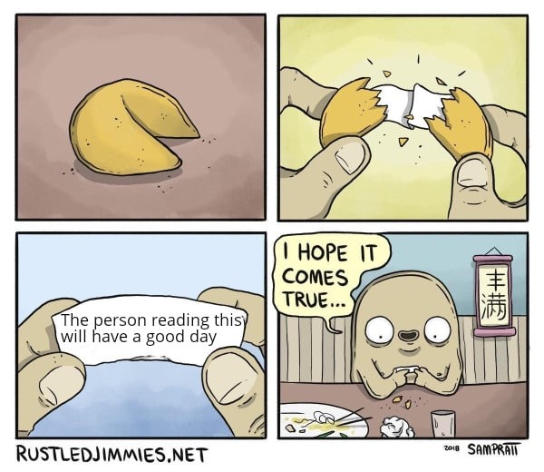 Wholesome memes,  Wholesome Memes Wholesome memes,  text: I HOPE IT COMES TRUE ... The person reading this will have a good day RUSTLEDJWW\IES.NET SRM?RT 