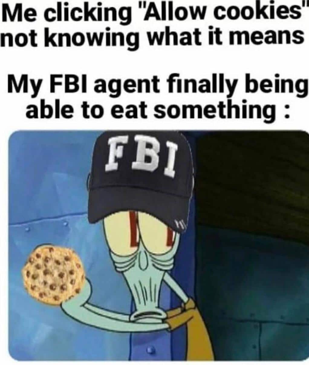 Spongebob, FBI Spongebob Memes Spongebob, FBI text: Me clicking 