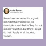 feminine memes Women, Kanye, Biden, Trump text: Amber Benson @AmberBenson Kanye