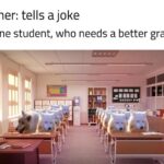 other memes Dank,  text: Teacher: tells a joke The one student, who needs a better grade:  Dank, 