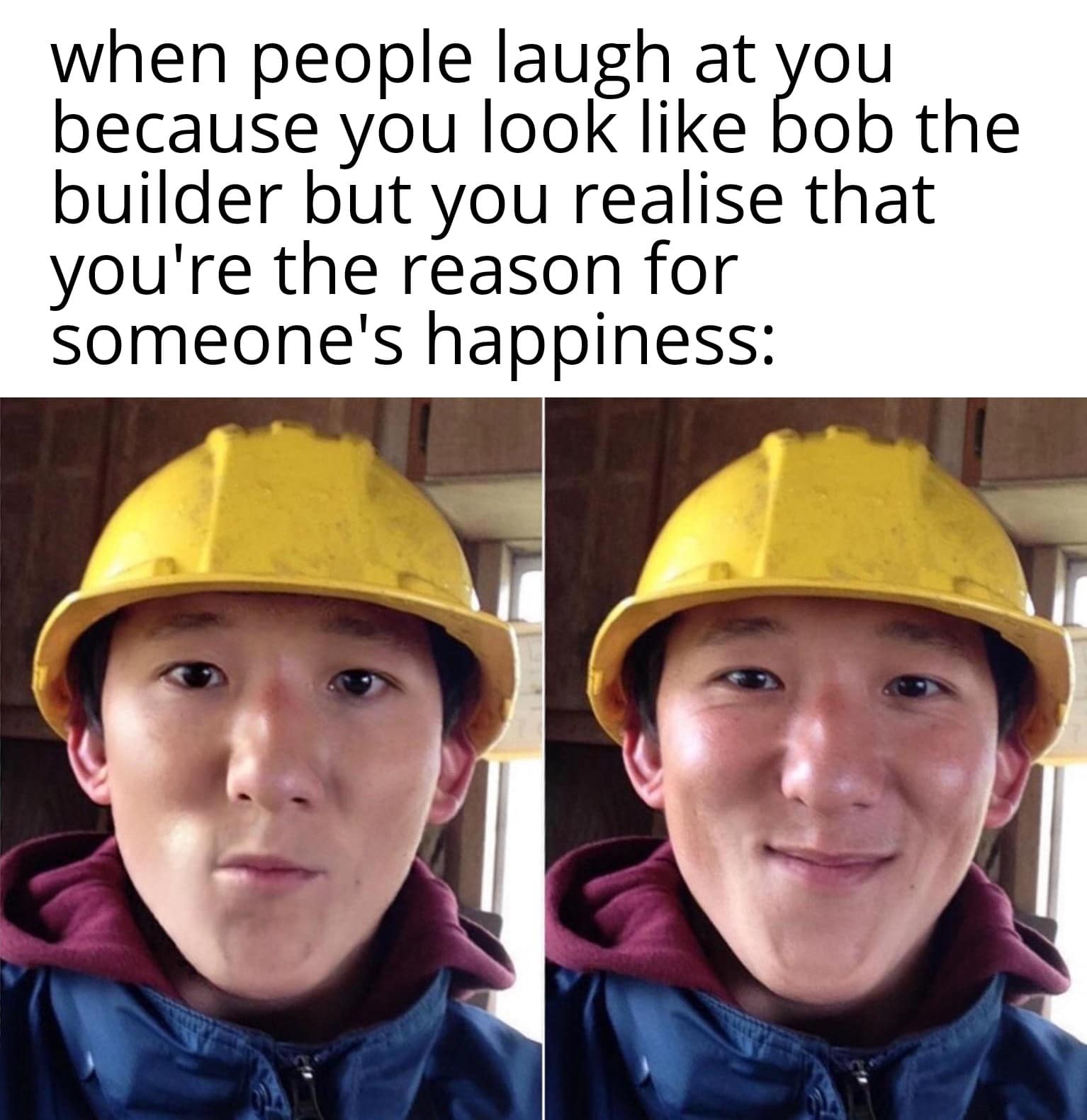 Wholesome memes, Bob, BOB, Builder Wholesome Memes Wholesome memes, Bob, BOB, Builder text: when people laugh at you because you look like bob the builder but you realise that you're the reason for someone's happiness: 