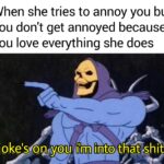 Wholesome Memes Wholesome memes,  text: When she tries to annoy you but you don