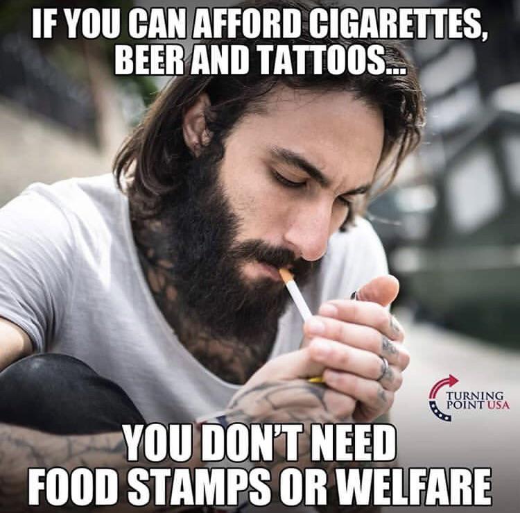 Political, Regan, Medicaid, Kirk, EBT, America boomer memes Political, Regan, Medicaid, Kirk, EBT, America text: IF you CAN AFFORD CIGARETTES, BEER AND DON'T NEED, FOOD STAMPS OR WELFARE 