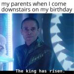 Wholesome Memes Wholesome memes, James text: my parents when I come downstairs on my birthday The king has risen.  Wholesome memes, James