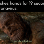 Avengers Memes Thanos, Derrtol text: washes hands for 19 seconds* Coronavirus: It nearly killed me  Thanos, Derrtol