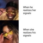 Wholesome Memes Wholesome memes,  text: When he realizes her signals When she realizes his signals  Wholesome memes, 