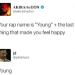 depression memes Depression, Young text: AKIRAtheDON e @akirathedon Your rap name is "Young" + the last thing that made you feel happy jd @jdisblack Young  Depression, Young