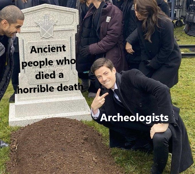 History, Pompeii, Arrow History Memes History, Pompeii, Arrow text: Ancient people wh died a orrible deat Archeologists 