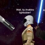 Star Wars Memes Lightsaber, Rey, Anakin, Luke, Skywalker, Wan text: Wait, its Anakins Always has been lightsaber? 