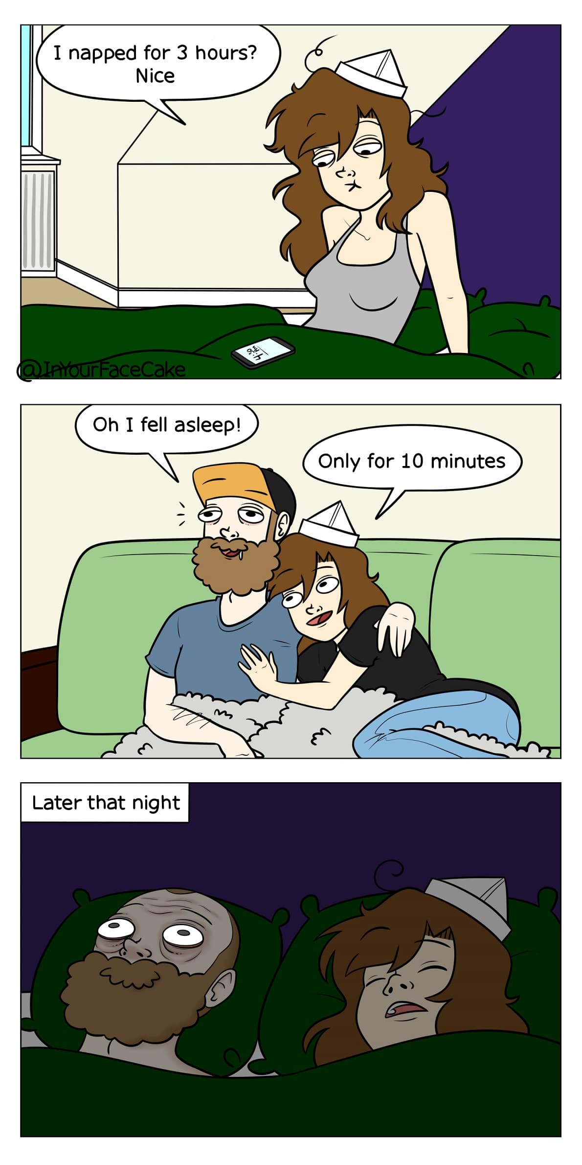 Two kinds of people (from inyourfacecake), InYourFaceCake Comics Two kinds of people (from inyourfacecake), InYourFaceCake text: I napped for 3 hours? Nice Oh I fell asleep! Only for 10 minutes Later that night 