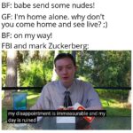 other memes Funny, FBI, NSA, Mark Zuckerberg, Chinese, WhatsApp text: BF: babe send some nudes! GF: I
