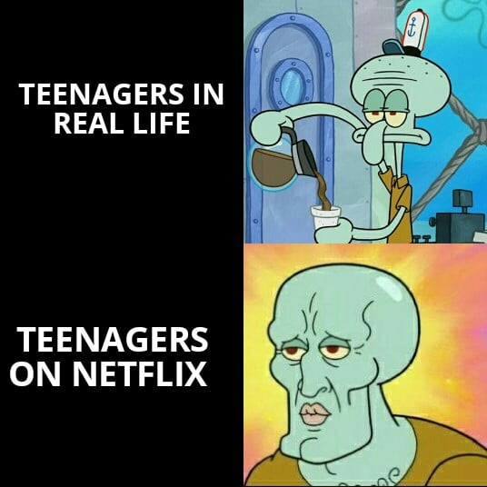Spongebob,  Spongebob Memes Spongebob,  text: TEENAGERS IN REAL LIFE TEENAGERS ON NETFLIX 