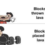 minecraft memes Minecraft,  text: Blocks thrown in lava Blocks placed in lava 