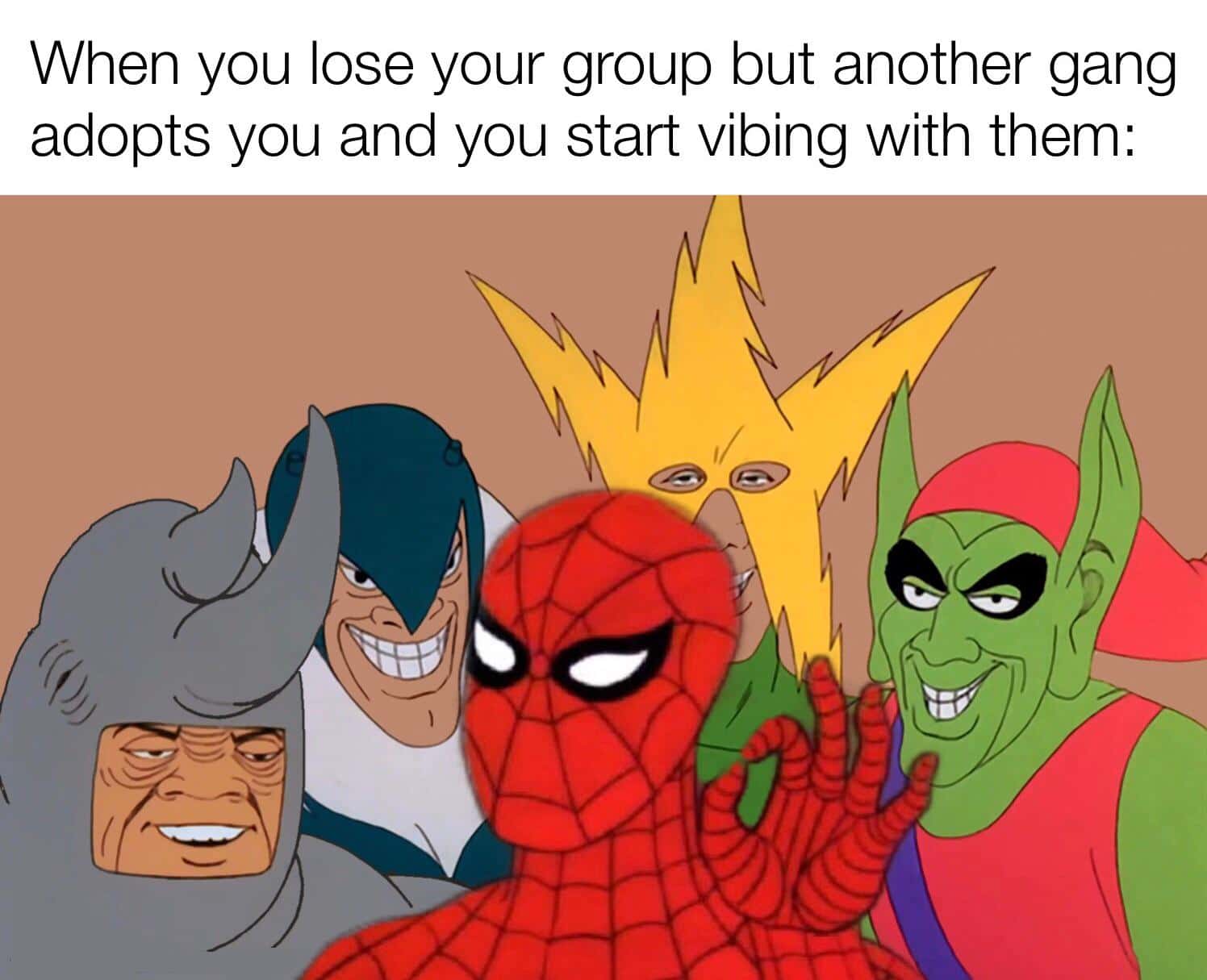 Wholesome memes, Spiderman, OK, Harry Potter Wholesome Memes Wholesome memes, Spiderman, OK, Harry Potter text: When you lose your group but another gang adopts you and you start vibing with them: 