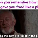 Wholesome Memes Wholesome memes,  text: When you remember how your dad gave you food like a plane Hewas the best star pilot in the galaxy  Wholesome memes, 