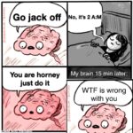 other memes Funny, Laughs, Hold text: Go jack off You are horney just do it o.öl No, it