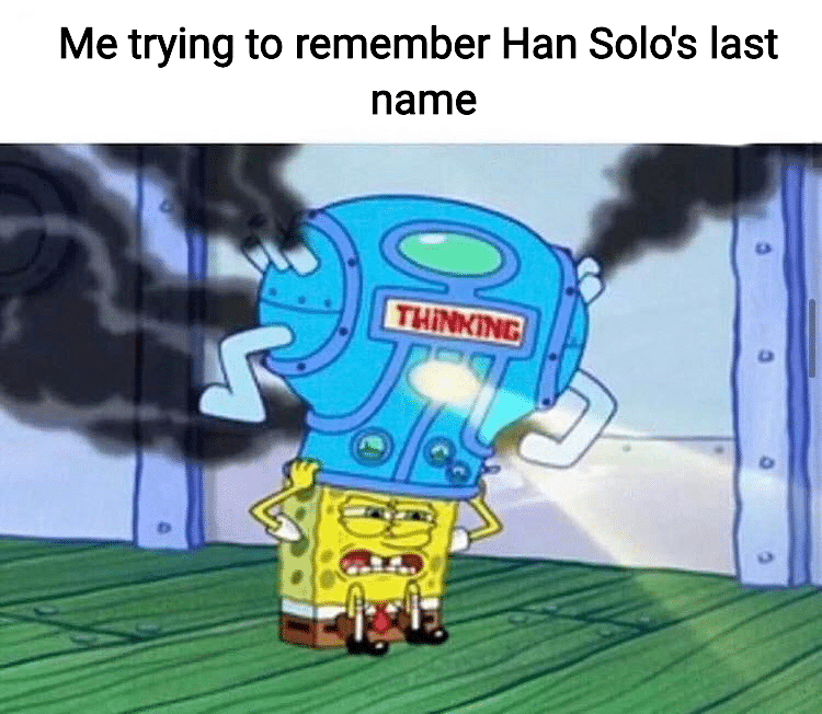 Ot-memes, Solo, Skywalker, Captain Star Wars Memes Ot-memes, Solo, Skywalker, Captain text: Me trying to remember Han Solo's last name 